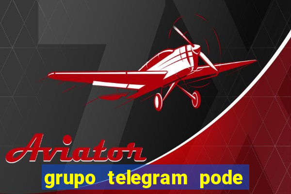 grupo telegram pode tudo 18